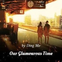 Our Glamorous Time