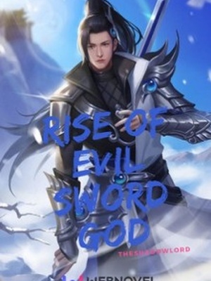 Rise Of Evil Sword God