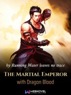 The Martial Emperor with Dragon Blood