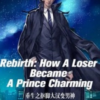 Rebirth: How a Loser Became a Prince Charming