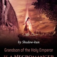 Grandson of the Holy Emperor is a Necromancer