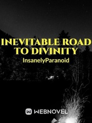 Inevitable Road To Divinity