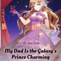 My Dad Is the Galaxy’s Prince Charming