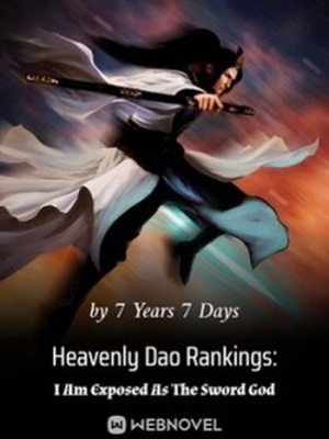 Heavenly Dao Rankings: I Am Exposed As The Sword God