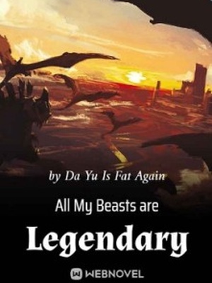 All My Beasts are Legendary