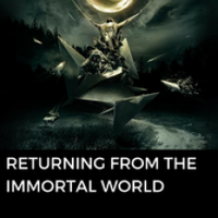 Returning from the Immortal World