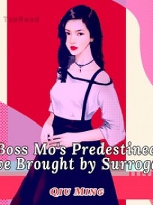 Boss Mo’s Predestined Love Brought by Surrogacy