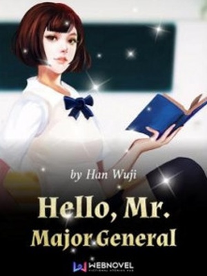 Hello, Mr. Major General