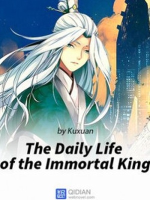 The Daily Life of the Immortal King