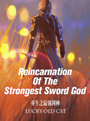 Reincarnation Of The Strongest Sword God