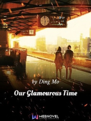 Our Glamorous Time