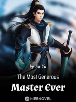 The Most Generous Master Ever