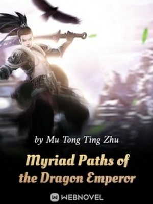 Myriad Paths of the Dragon Emperor